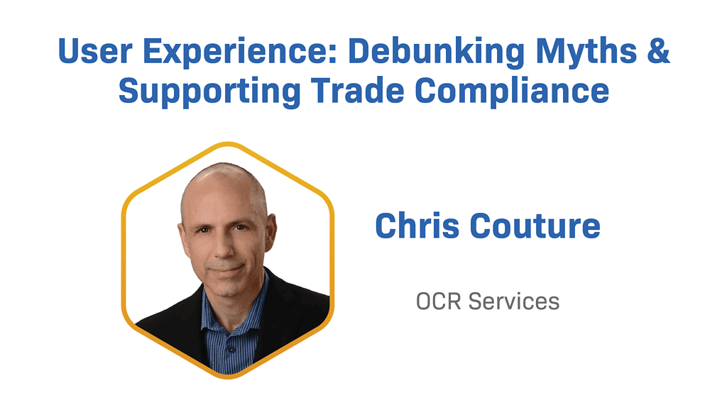 User Experience – Debunking Myths & Supporting Trade Compliance