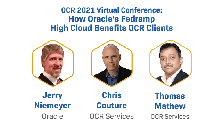 Ocr 2021 Virtual Conference: How Oracle’s Fedramp High Cloud Benefits Ocr Clients