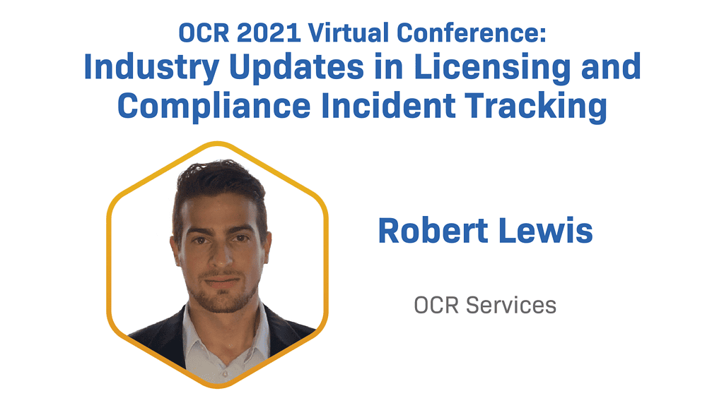 Ocr 2021 Virtual Conference: Industry Updates In Licensing And Compliance Incident Tracking